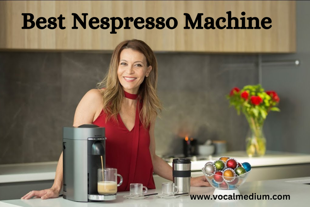 Best Nespresso Machine